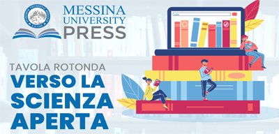 Tavola rotonda “Verso la Scienza aperta. Il ruolo della Messina University Press"